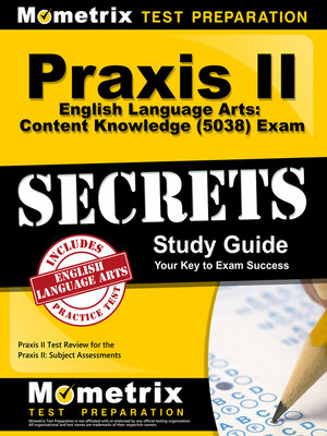 cover image of Praxis II English Language Arts: Content Knowledge (5038) Exam Secrets Study Guide